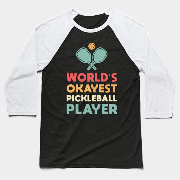 Pickleball Retro World's Okayest Pickleball Player Baseball T-Shirt by T-Shirt.CONCEPTS